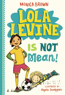 Lola Levine is Not Mean! bu Monica Brown