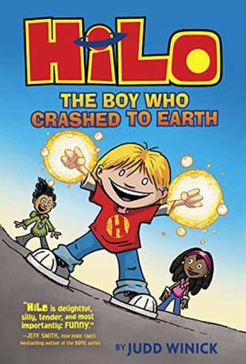 Hilo: the Boy Who Crashed to Earth by Judd Winick