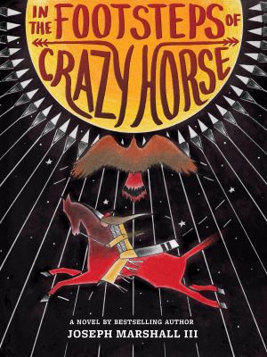 In the Footsteps of Crazy Horse by Joseph Marshall