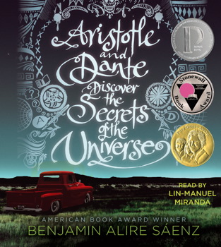 Aristotle and Dante Discover the Secrets of the Universe by Benjamin Alire Sáenz