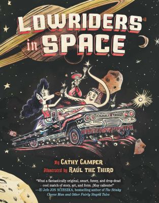 Lowriders in Space by Cathy Camper and Raul the Third