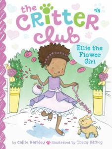 Critter Club 14: Ellie the Flower Girl by Callie Barkley