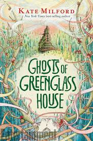 Ghosts of Greenglass House by Kate Milford