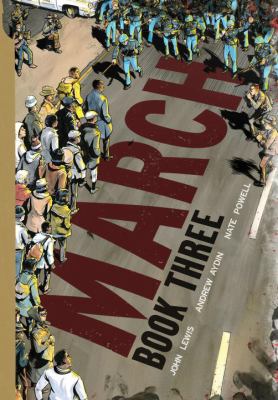 March Book Three by John Lewis, Andrew Aydin, Nate Powell