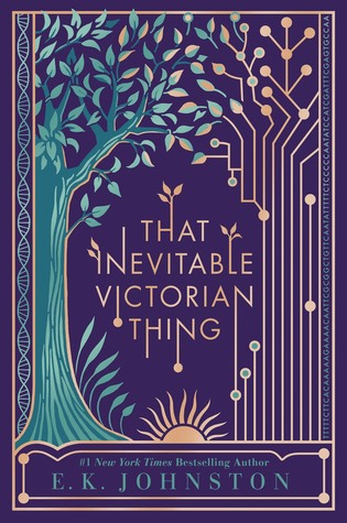 That Inevitable Victorian Thing by E.K. Johnston