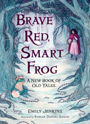 Brave Red, Smart Frog by Emily Jenkins