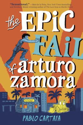 The Epic Fail of Arturo Zamora by Pablo Cartaya