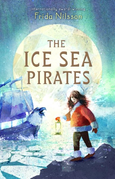 The Ice Sea Pirates by Frida Nilsson