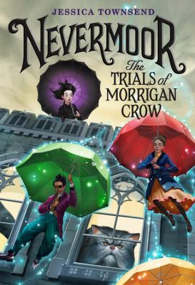The Trials of Morrigan Crow. Nevermoor 1 by Jessica Townsend