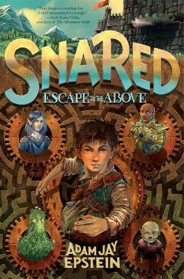 Snare: Escape to the Above by Adam Jay Epstein