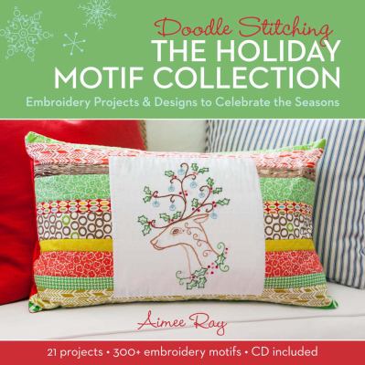 Doodle Stitching: the Holiday Motif Collection by Aimee Ray