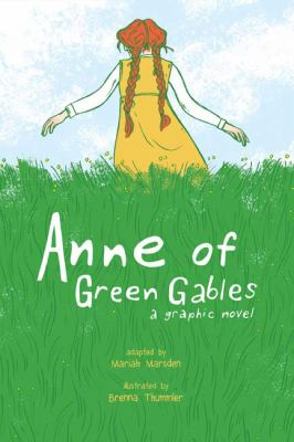 Anne of Green Gables: a Graphic Novel by Mariqah Marsden and Brenna Thummler