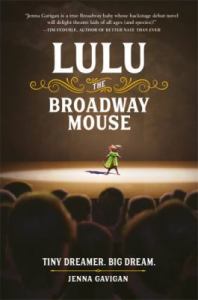 Lulu the Broadway Mouse by Jenna Gavigan.