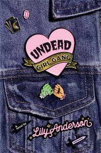 Undead Girl Gang by Lily Anderso