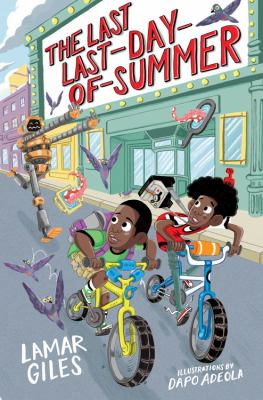 The Last Last-Day-of-Summer by Lamar Giles, illustrated by Dapo Adeola