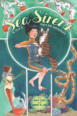 Sea Sirens: a Trot and Cap'n Bill Adventure by Amy Chu and Janet K. Lee
