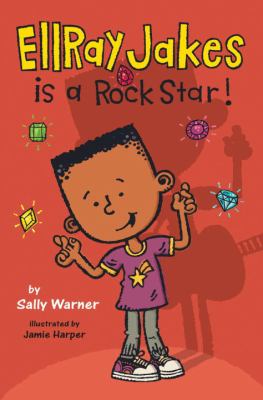 EllRay Jakes is a Rock Star by Sally Warner and Jamie Harper