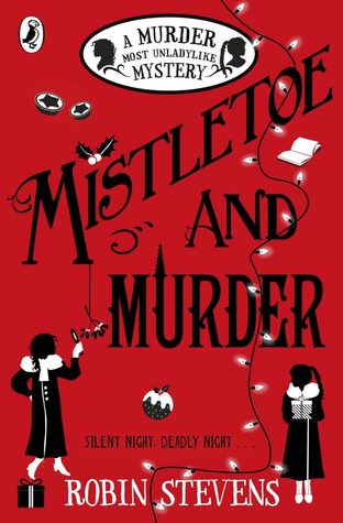 Mistletoe and Murder. Wells and Wong #5 by Robin Stevens UK cover