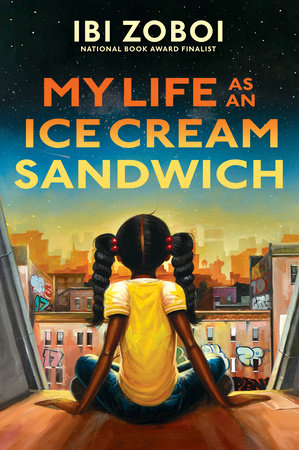 cover of My Life as an Ice Cream Sandwich by Ibi Zoboi
