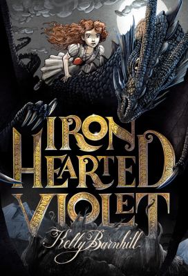 Iron Hearted Violet by Kelly Barnhill