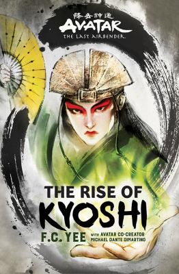 Cover of Avatar: the Last Airbender: The Rise of Kyoshi by F.C. Yee
