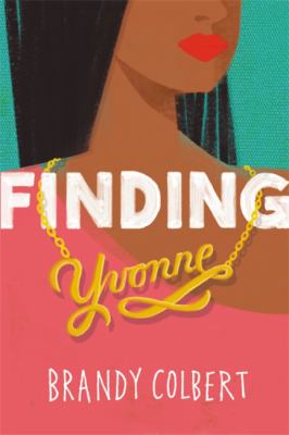 Finding Yvonne by Brandy Colbert