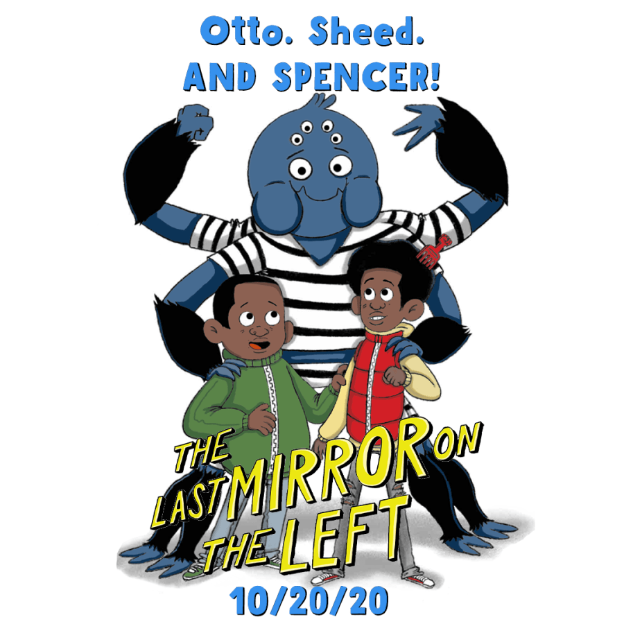 Otto, Sheed and Spencer the Spider! The Last Mirror on the Left, 10/20/20