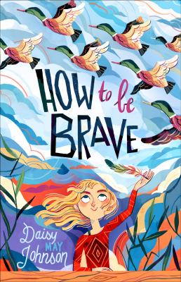 How to Be Brave by Daisy May Johnson US cover