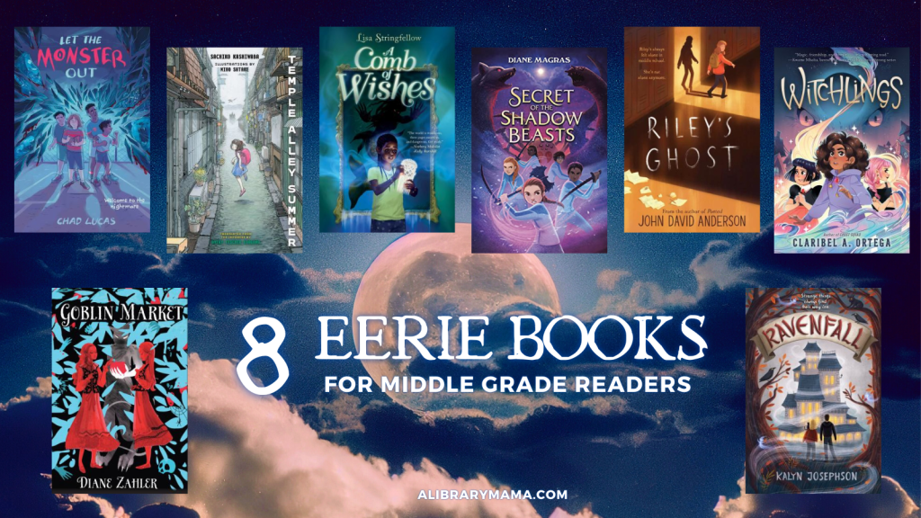 Text: 8 Eerie Books for Middle Grade Readers. Image: Covers of the 8 books listed below. 
