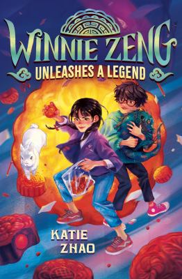 Cover of Winnie Zeng Unleashes a Legend by Katie Zhao
