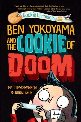 Cover of Ben Yokoyama and the Cookie of Doom by Matthew Swanson and Robbi Behr