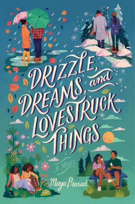 Cover of Drizzle, Dreams, and Lovestruck Things by Maya Prasad