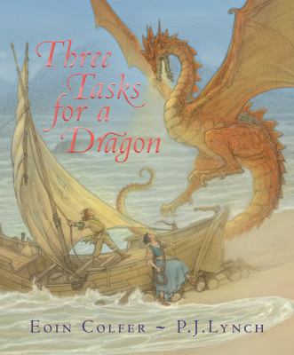 Cover of Three Tasks for a Dragon by Eoin Colfer. Illustrated by P.J. Lynch.