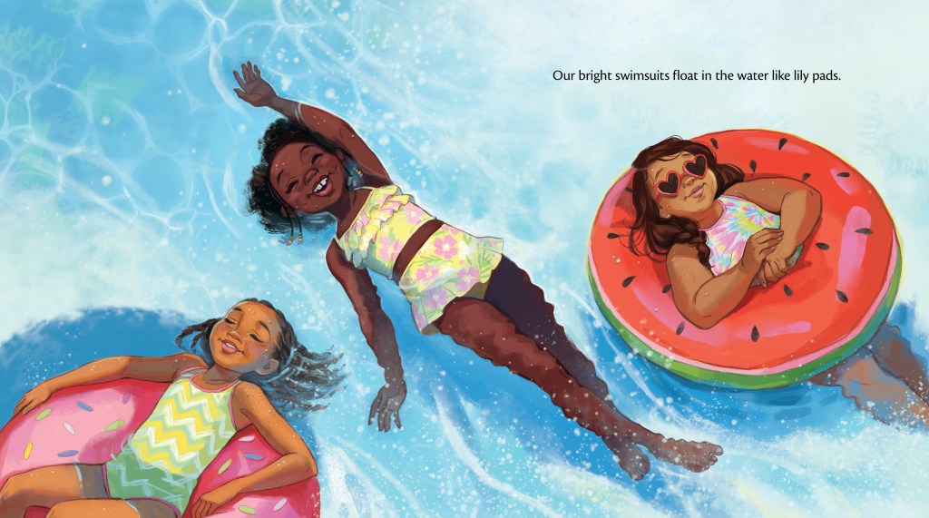 A spread from Summer is Here
by Renée Watson 
and Bea Jackson featuring three girls floating in a pool. 