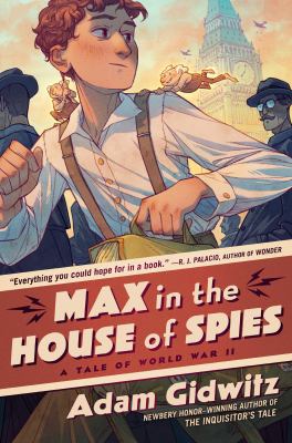 Cover of 
Max in the House of Spies 
by Adam Gidwitz