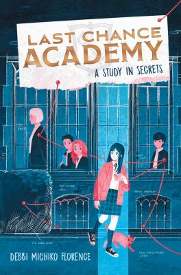 Cover of Study in Secrets. Last Chance Academy 1 by Debbi Michiko Florence.