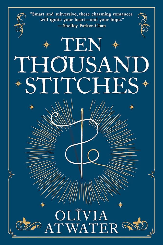 Cover of Ten Thousand Stitches by Olivia Atwater