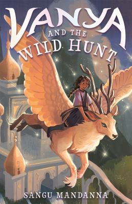 Cover of Vanya and the Wild Hunt by Sangu Mandanna
