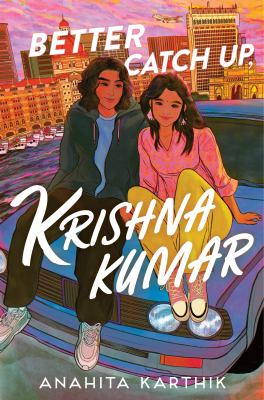 Cover of Better Catch Up, Krishna Kumar by Anahita Karthik