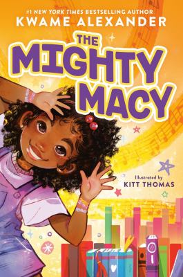 Cover of The Mighty Macy by Kwame Alexander. Illustrated by Kitt Thomas.
