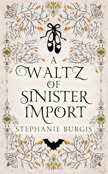 Cover of A Waltz of Sinister Import. The Supernatural Adventures of Lady and Lord Riven Book 3 by Stephanie Burgis. 